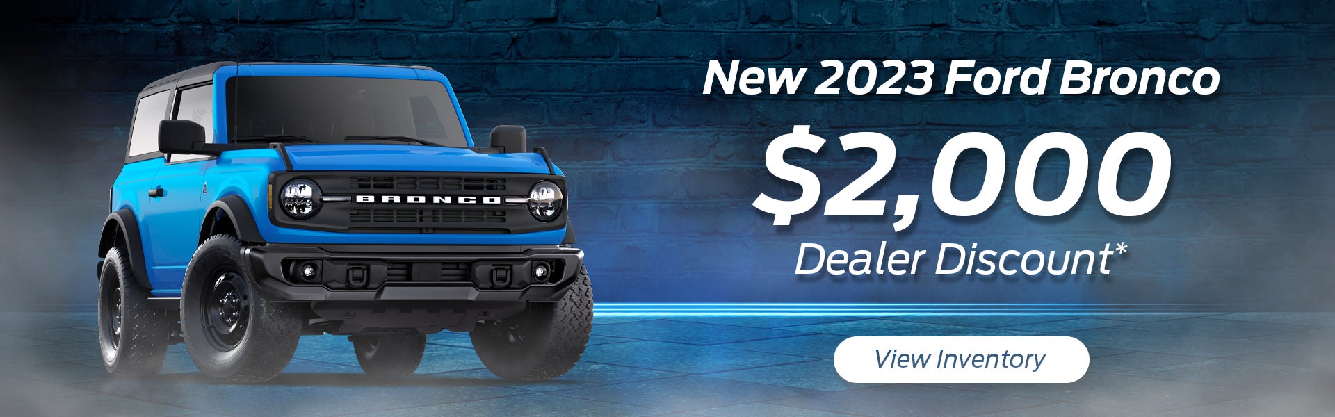$2,000 Discount on a new 2023 Ford Bronco in Summerville, SC