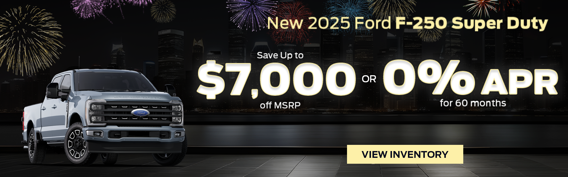 Save $7,000 off or get 0% APR on a new 2025 Ford F-250 SD